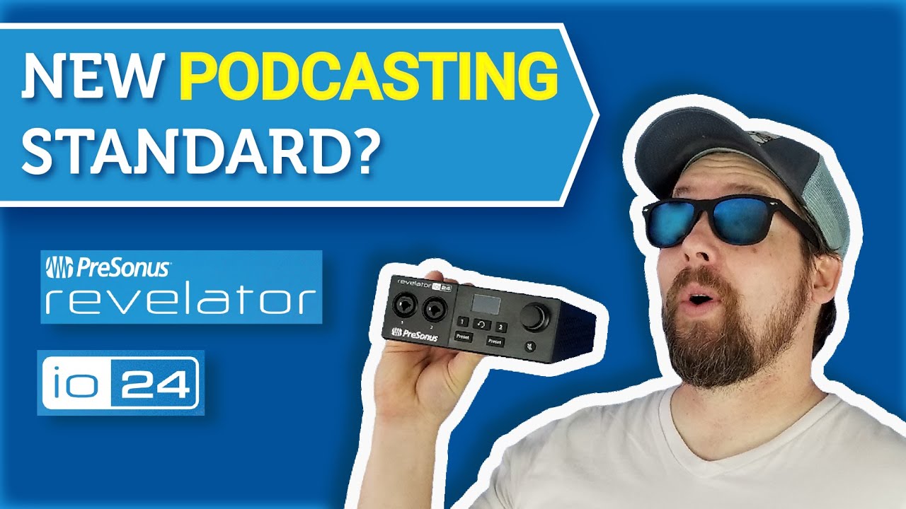 New Podcast Standard? Revelator io24 by PreSonus