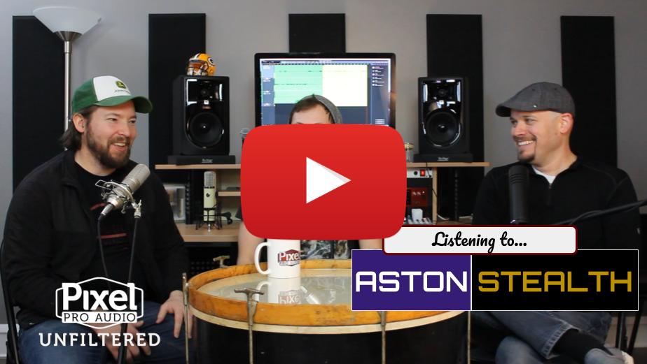 Weekly Show - Pixel Pro Audio: Unfiltered - Aston Stealth - Sound Samples and First Impressions