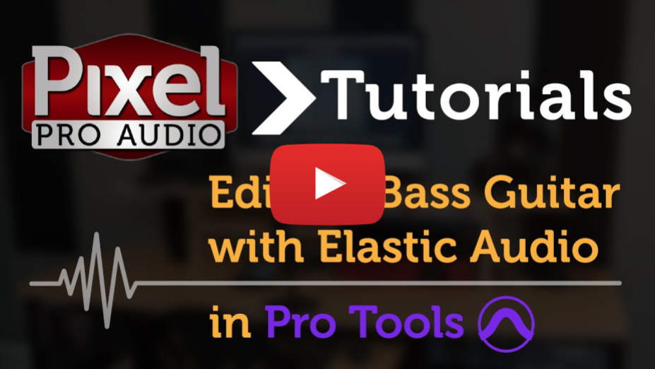 Tutorial: Editing Bass with Elastic Audio in Pro Tools