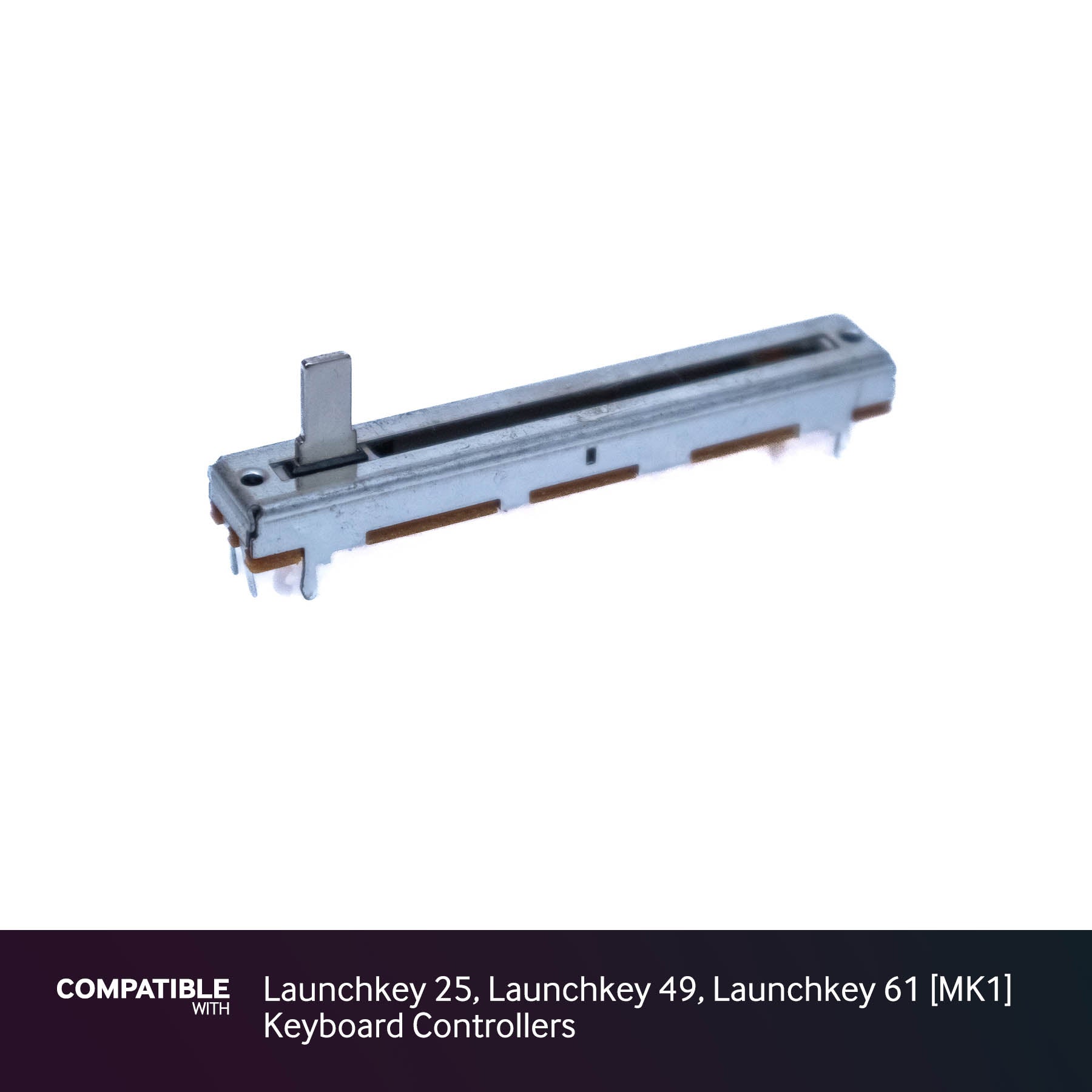 Novation Slider/Fader Potentiometer for Launchkey 25, Launchkey 49, Launchkey 61 [MK1] Keyboard Controllers