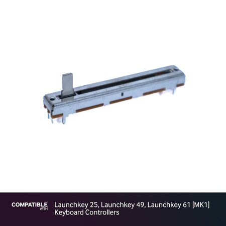 Novation Slider/Fader Potentiometer for Launchkey 25, Launchkey 49, Launchkey 61 [MK1] Keyboard Controllers