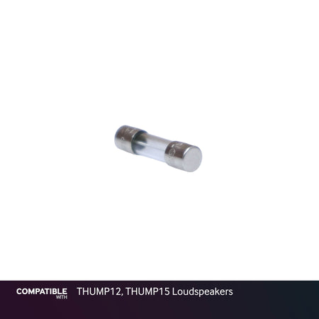 Fuse for THUMP12, THUMP15 Loudspeakers